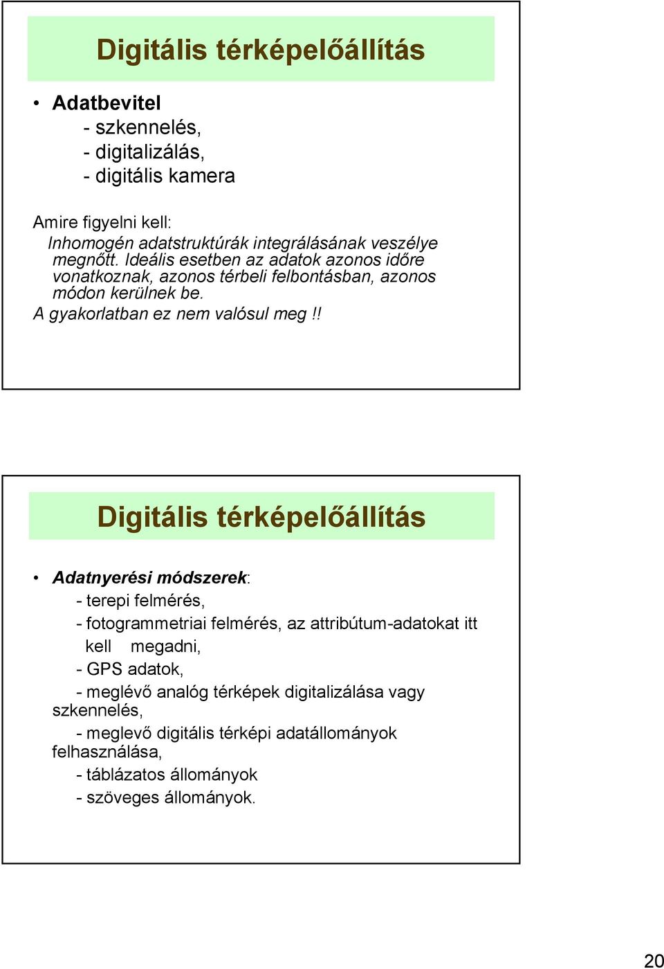 A gyakorlatban ez nem valósul meg!