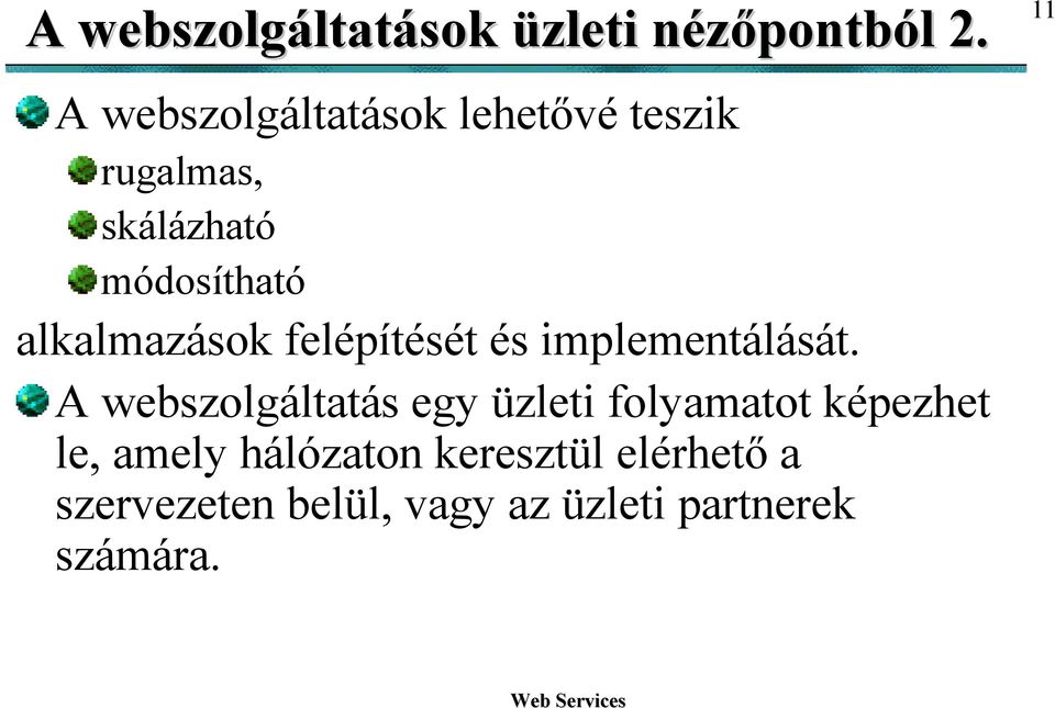 alkalmazások felépítését és implementálását.