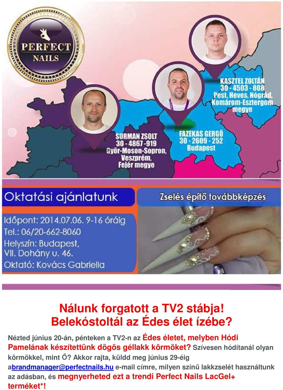 körmöket? Szívesen hódítanál olyan körmökkel, mint Ő?