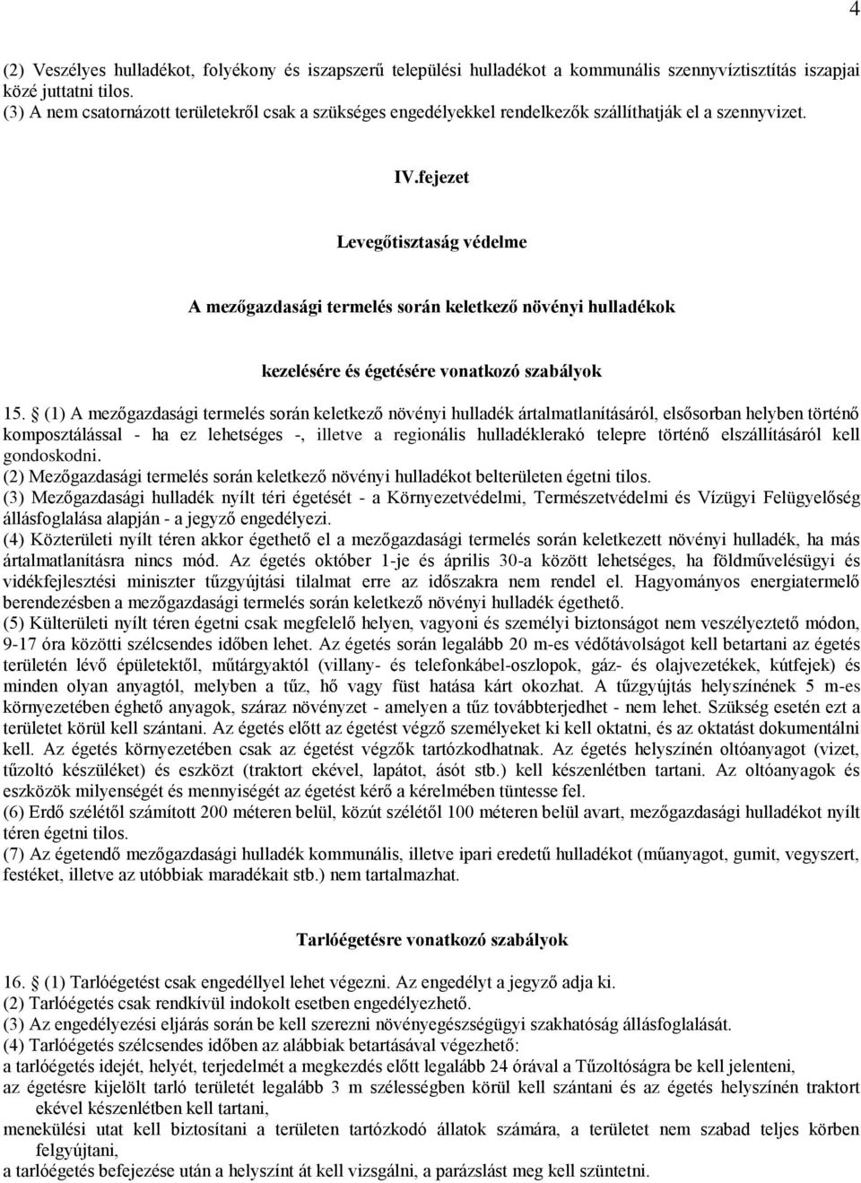 fejezet Levegőtisztaság védelme A mezőgazdasági termelés során keletkező növényi hulladékok kezelésére és égetésére vonatkozó szabályok 15.