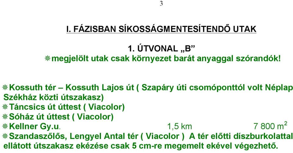 úttest ( Viacolor) Sóház út úttest ( Viacolor) Kellner Gy.u.