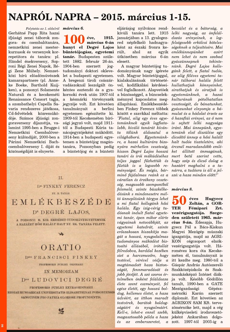 Händel énekverseny, Soproni Régi Zenei Napok, Régi Zene űhely. Nemzetközi hírű előadóművészek kamarapartnere (pl.