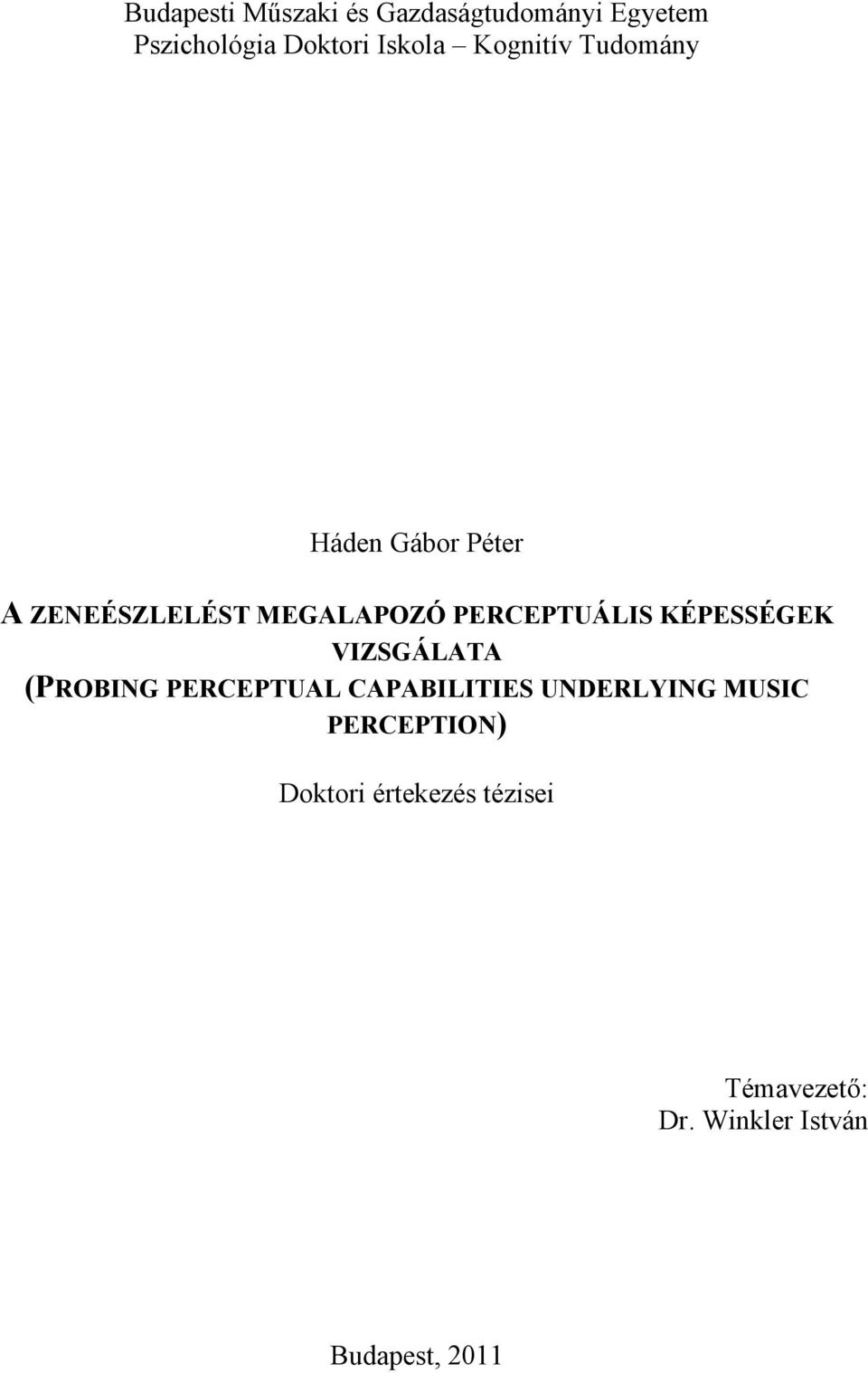 KÉPESSÉGEK VIZSGÁLATA (PROBING PERCEPTUAL CAPABILITIES UNDERLYING MUSIC