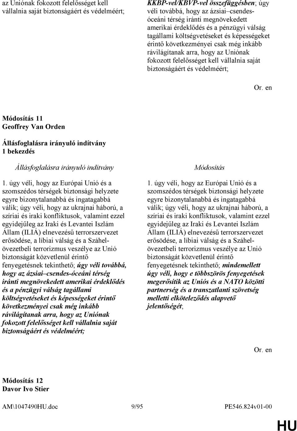 saját biztonságáért és védelméért; 11 Geoffrey Van Orden 1 bekezdés 1.