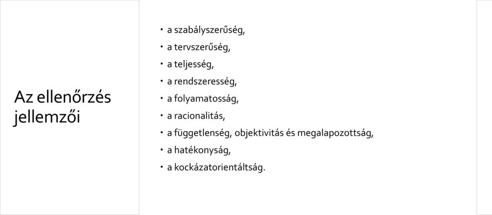 folyamatosság, a racionalitás, a függetlenség,