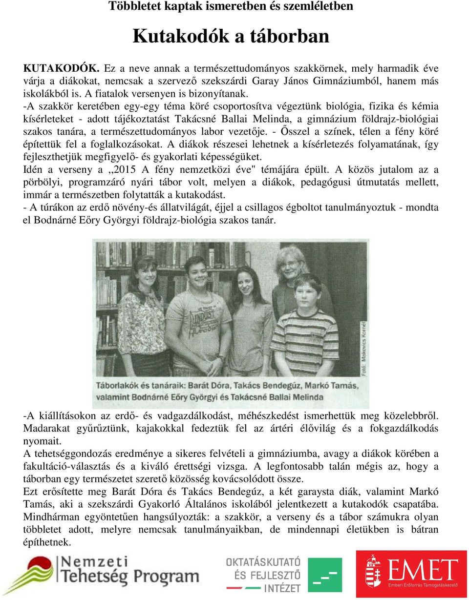 A fiatalok versenyen is bizonyítanak.