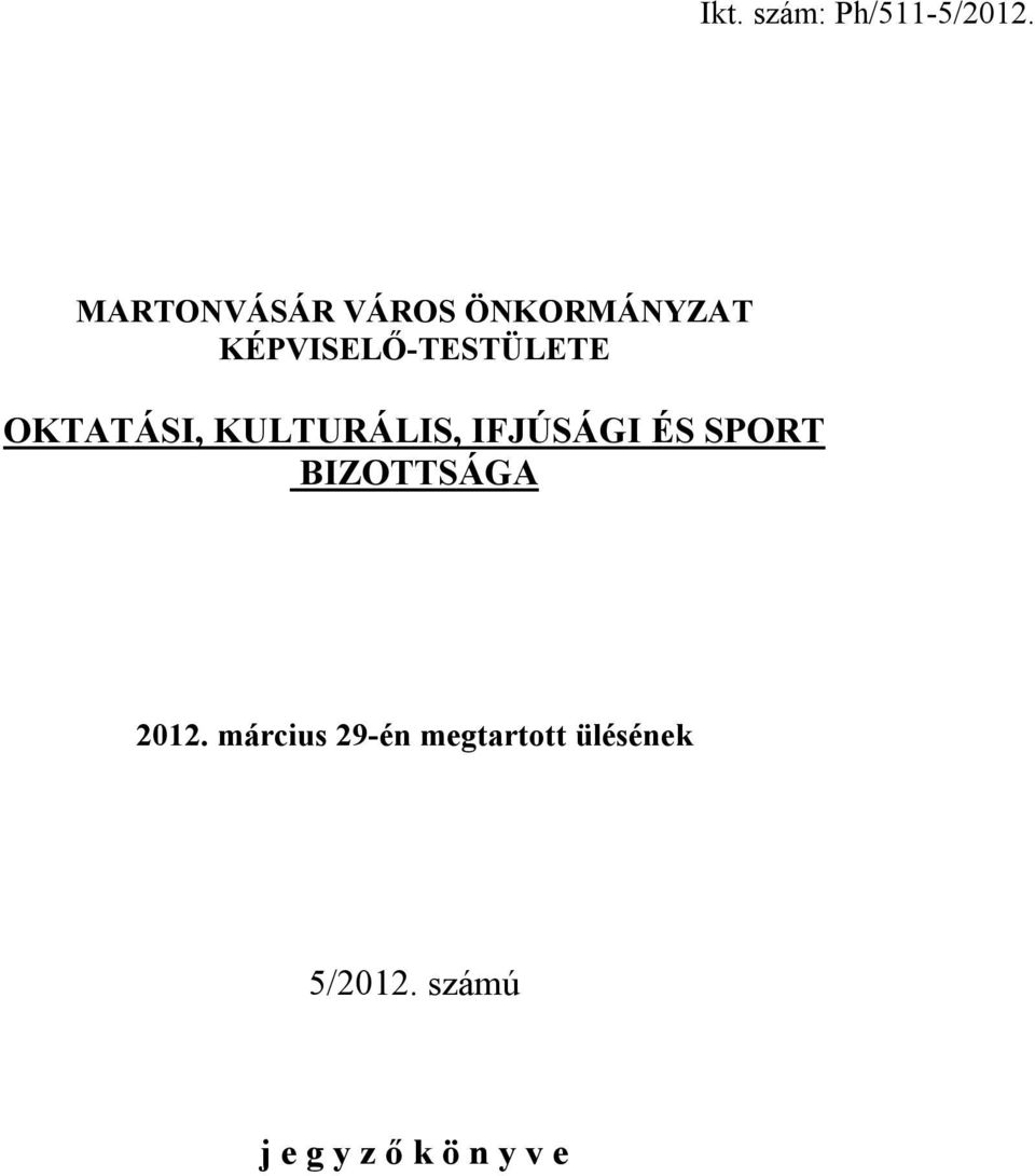 OKTATÁSI, KULTURÁLIS, IFJÚSÁGI ÉS SPORT BIZOTTSÁGA