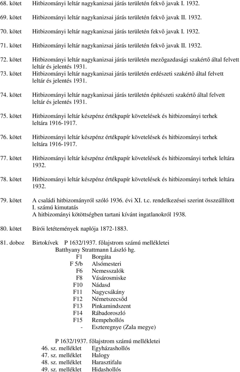 kötet Hitbizományi leltár nagykanizsai járás területén mezıgazdasági szakértı által felvett leltár és jelentés 1931. 73.