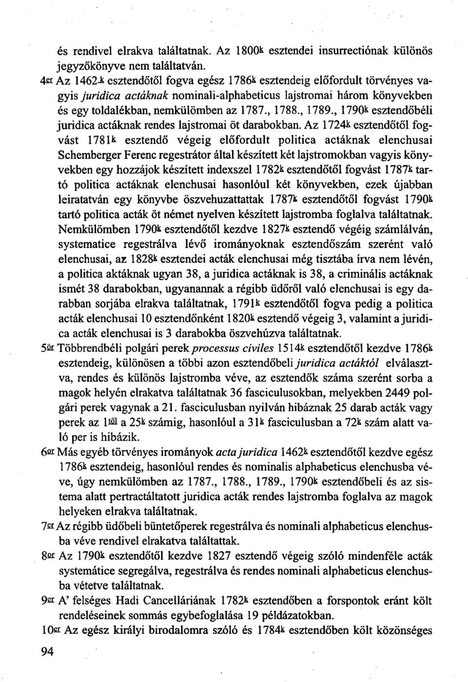 1789, 1790* esztendőbéli juridica actáknak rendes lajstromai öt darabokban.
