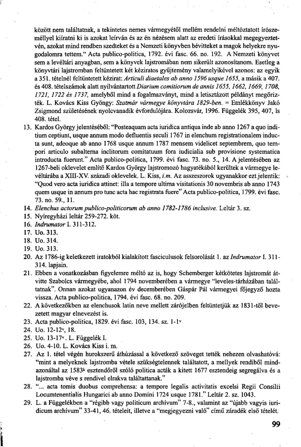 A Nemzeti könyvet sem a levéltári anyagban, sem a könyvek lajstromában nem sikerült azonosítanom.