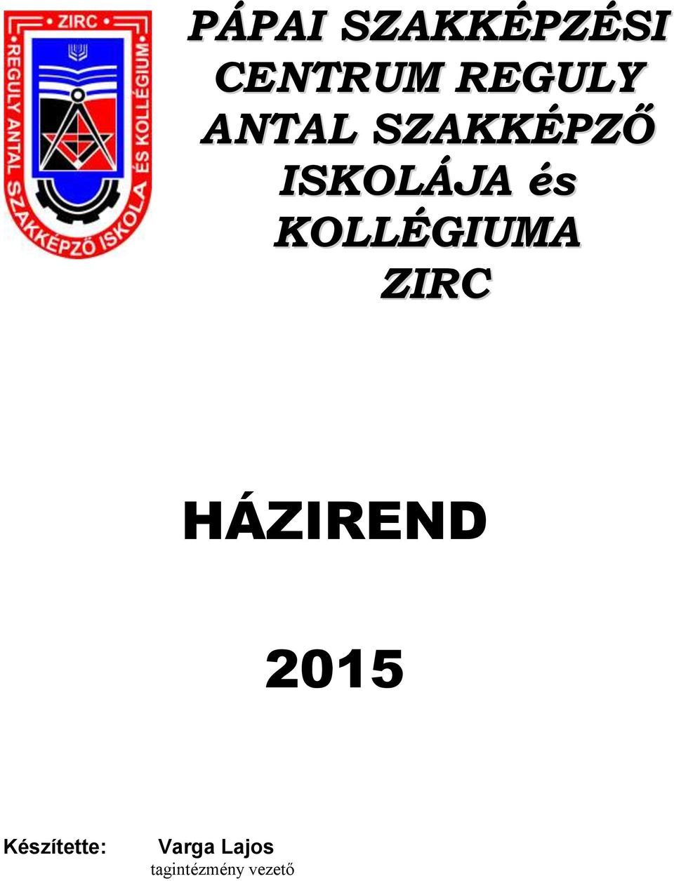 KOLLÉGIUMA ZIRC HÁZIREND 2015