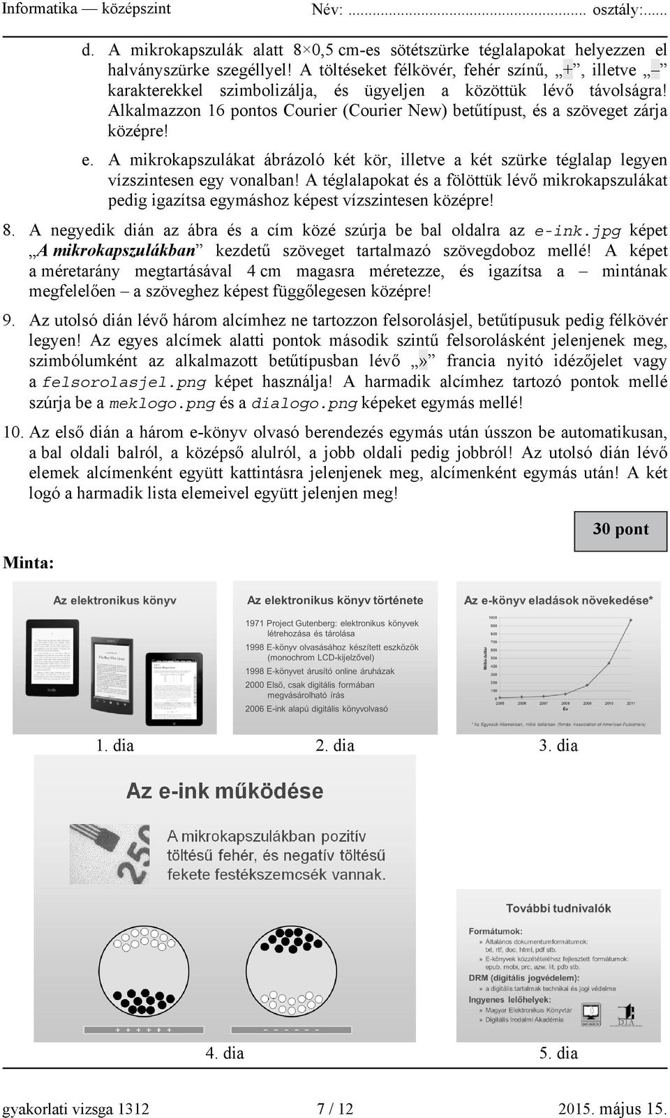 e. A mikrokapszulákat ábrázoló két kör, illetve a két szürke téglalap legyen vízszintesen egy vonalban!