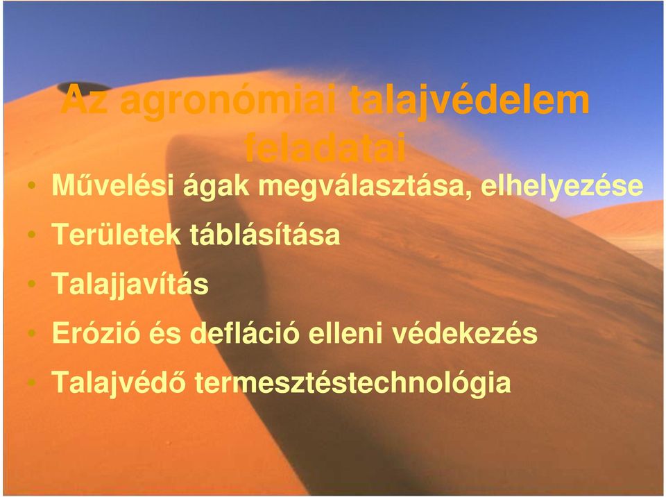 Területek táblásítása Talajjavítás Erózió és