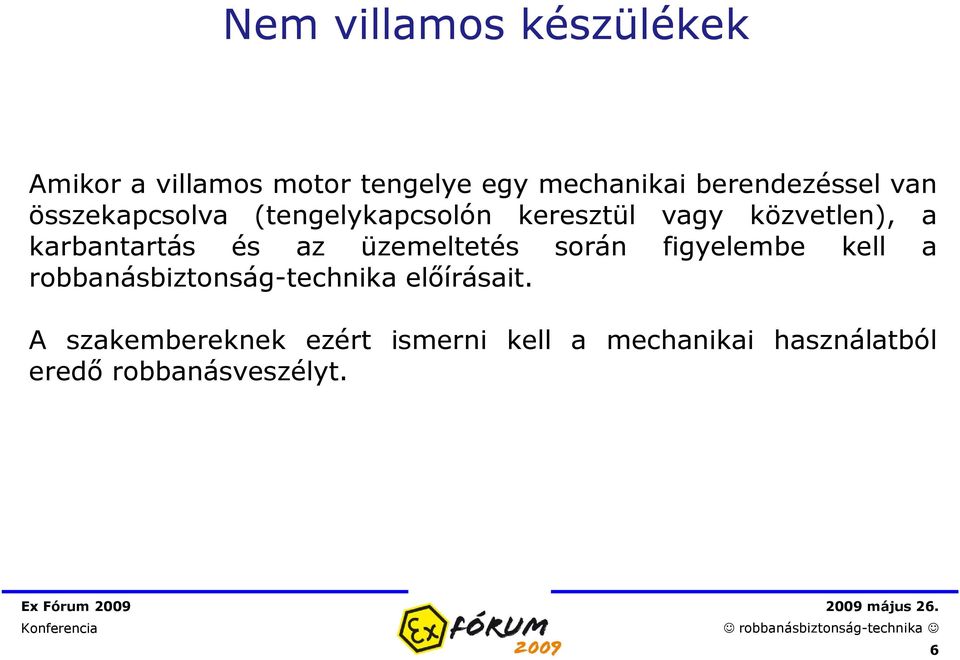 karbantartás és az üzemeltetés során figyelembe kell a robbanásbiztonság-technika