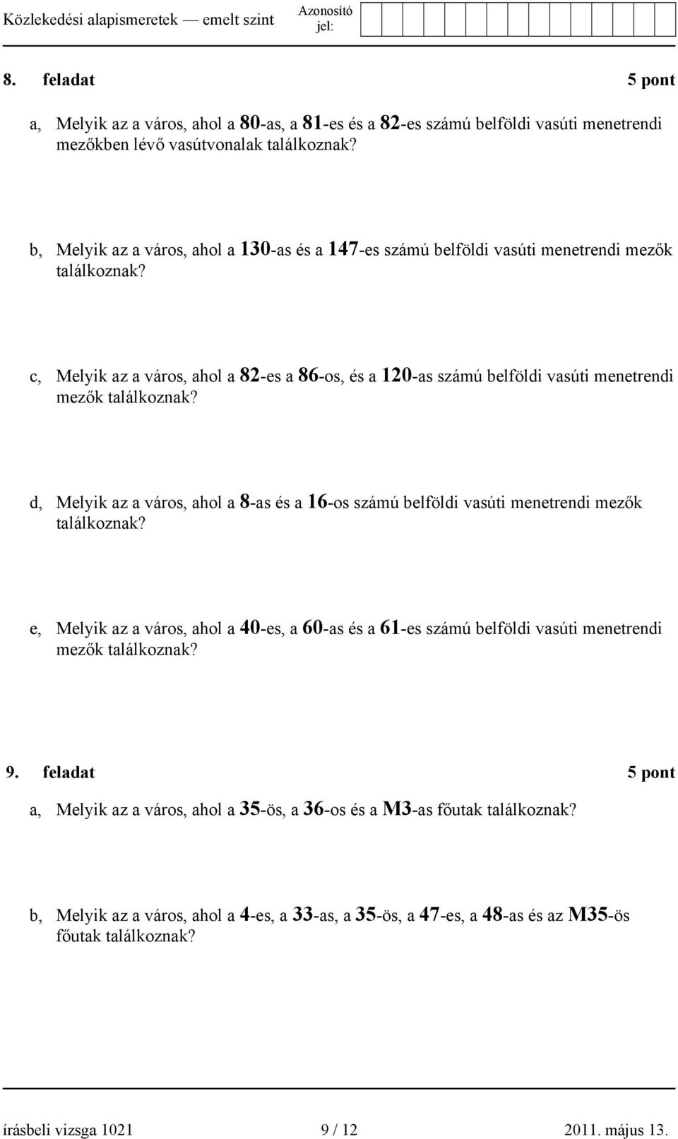 c, Melyik az a város, ahol a 82-es a 86-os, és a 120-as számú belföldi vasúti menetrendi mezők találkoznak?