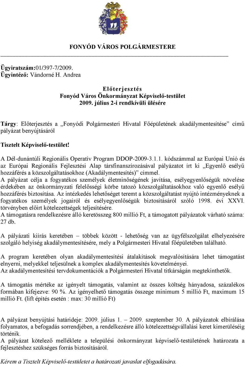 A Dél-dunántúli Regionális Operatív Program DDOP-2009-3.1.