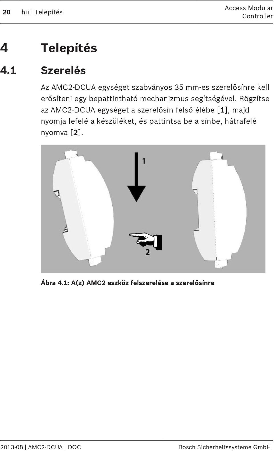 bepattintható mechanizmus segítségével.