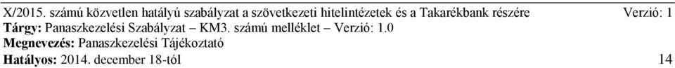 hitelintézetek és a Takarékbank részére Verzió: 1