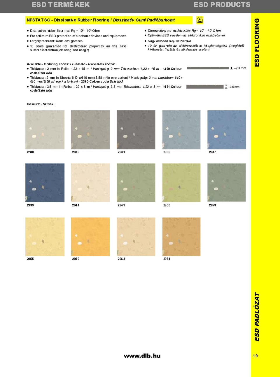 codes: / Elérhető - R endel és i kódok: Thickness: 2 mm In Rolls: 1,22 x 15 m / Vast agsá g: 2 mm Tek ercsbe n: 1,22 x 15 m - 13 90-Colour code/szín kód Thickness: 2 mm In Sheets: 6 10 x 610 mm (5,58