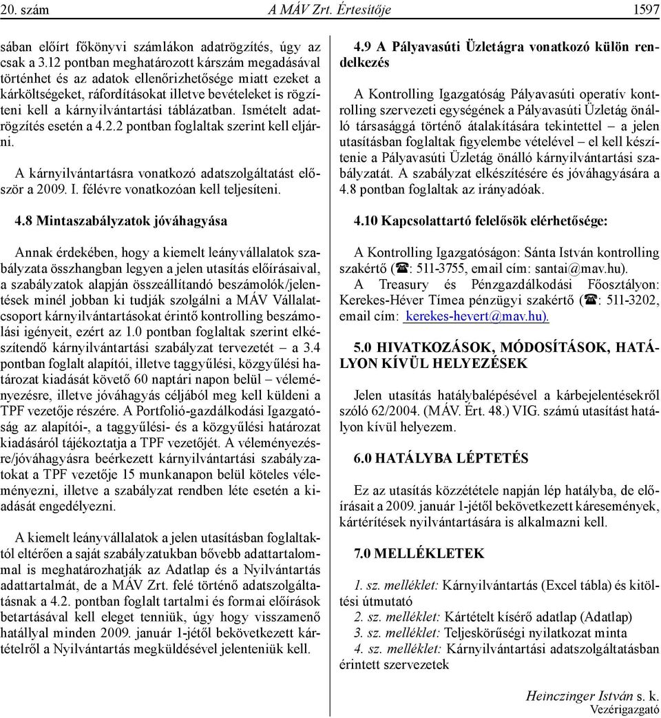 táblázatban. Ismételt adatrögzítés esetén a 4.