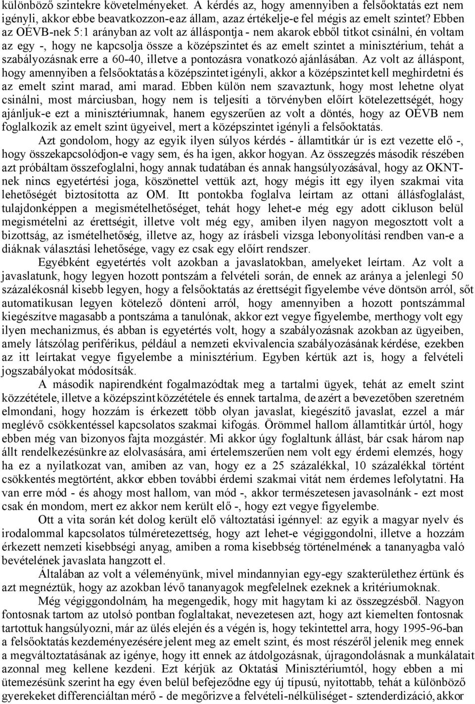 szabályozásnak erre a 60-40, illetve a pontozásra vonatkozó ajánlásában.
