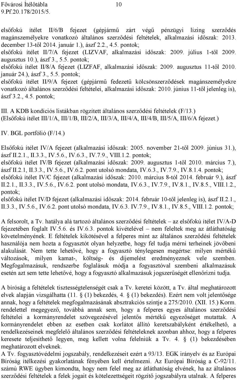 augusztus 11-től 2010. január 24.), ászf 3., 5.