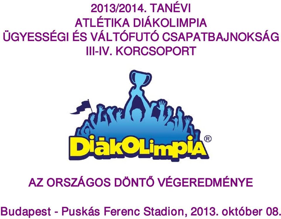 ÜGYESSÉGI ÉS VÁLTÓFUTÓ