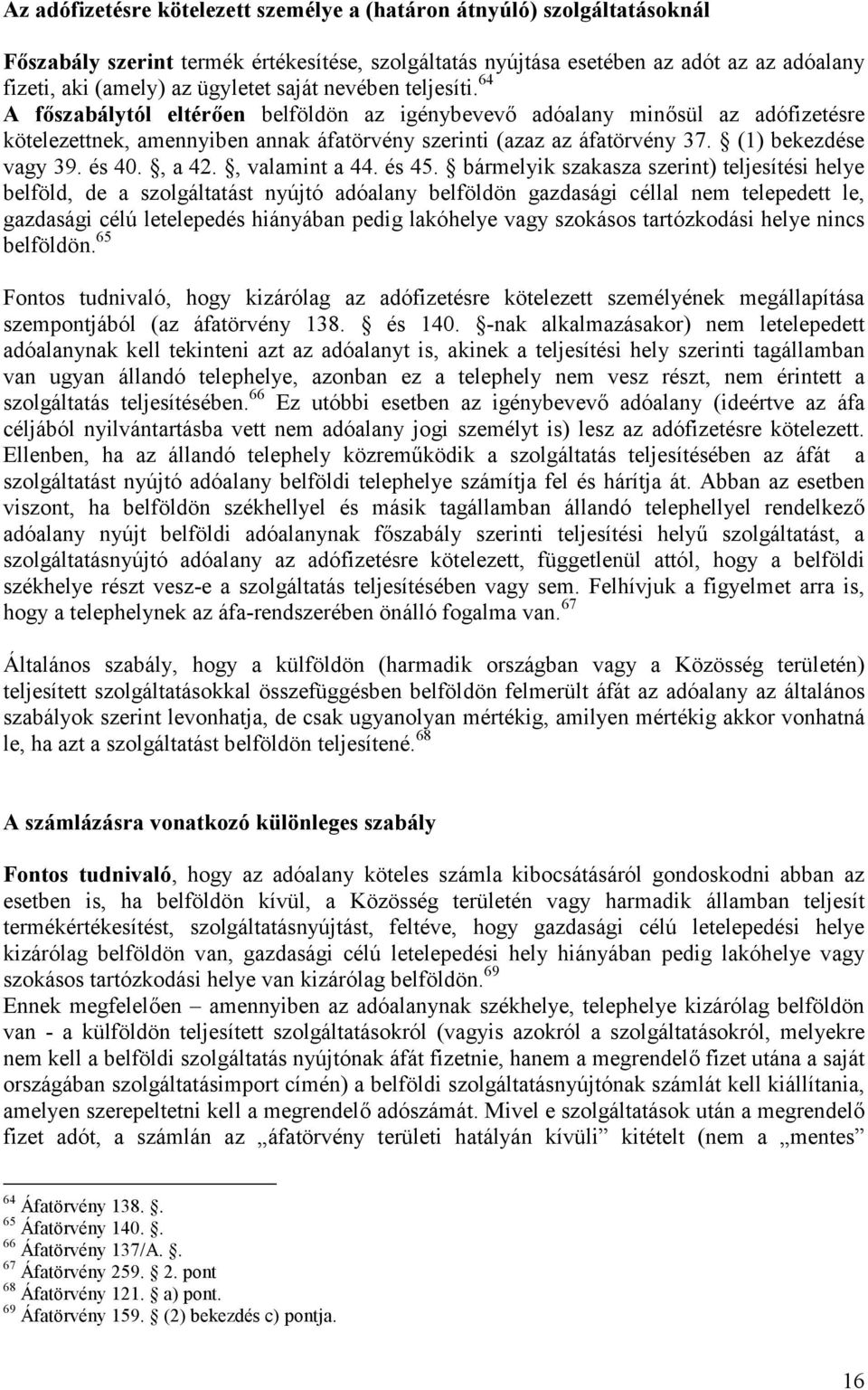 (1) bekezdése vagy 39. és 40., a 42., valamint a 44. és 45.