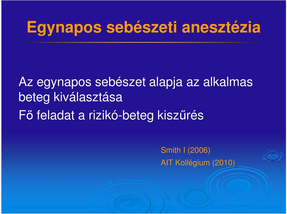 beteg kiválasztása Fő feladat a