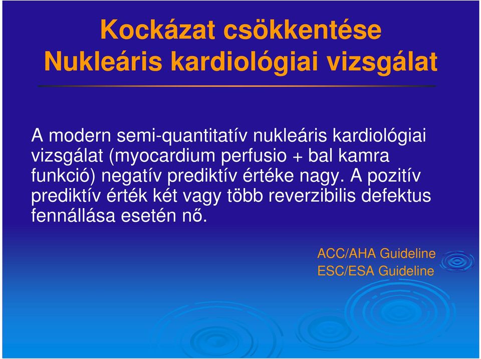 kamra funkció) negatív prediktív értéke nagy.
