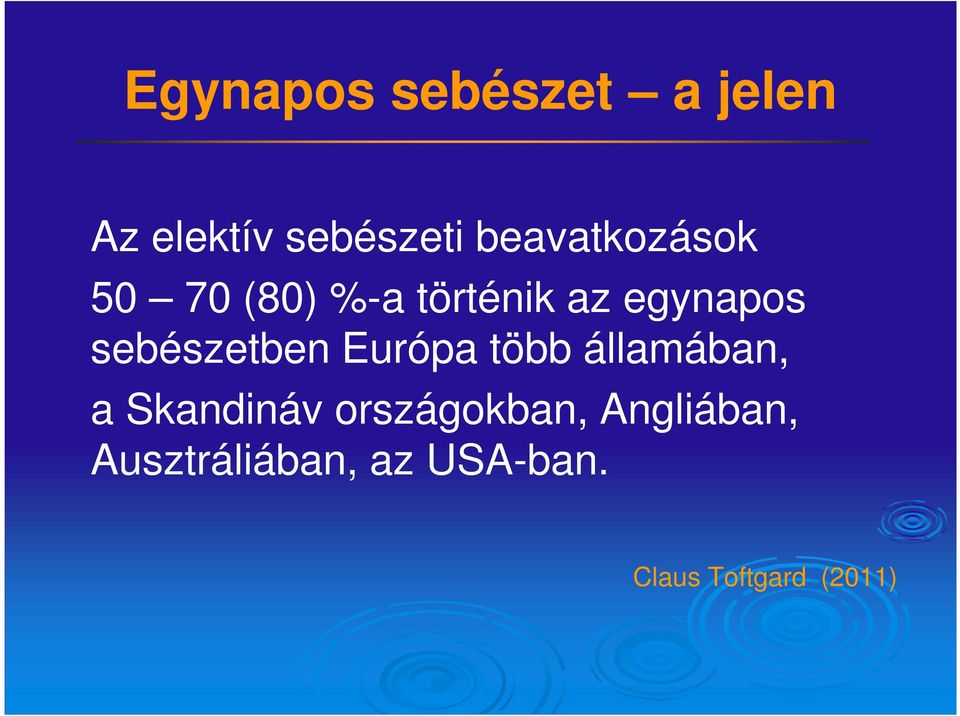 sebészetben Európa több államában, a Skandináv