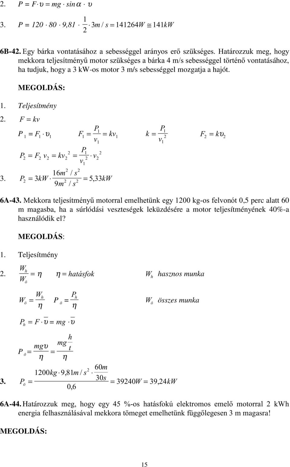 sebességgel mozgatja a hajót. 2. Y 3 υ Y Y 3 3 Y Y Y Y 3. 3 3 υ Y 6A-43.