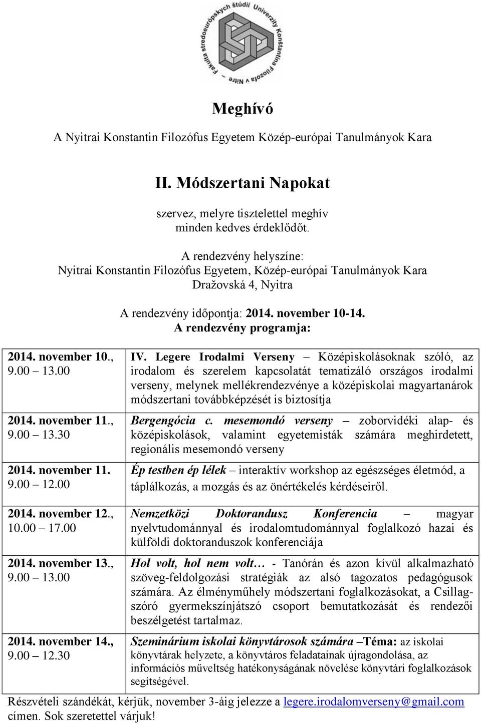 november 10., 9.00 13.00 2014. november 11., 9.00 13.30 2014. november 11. 9.00 12.00 IV.