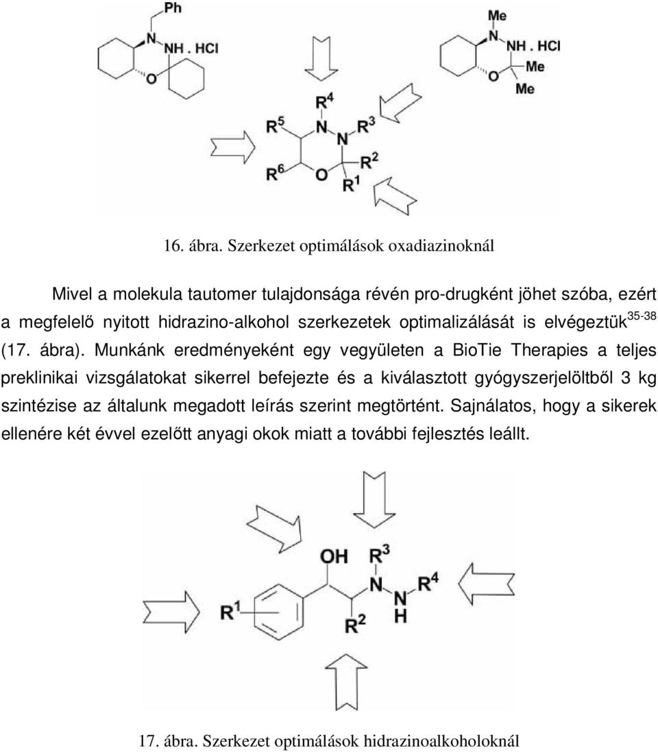 hidrazino-alkohol szerkezetek optimalizálását is elvégeztük 35-38 (17. ábra).