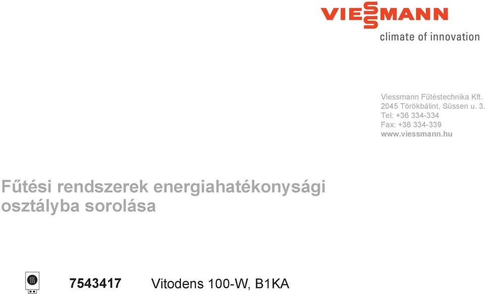 Tel: 36 334-334 Fa: 36 334-339 www.viessmann.