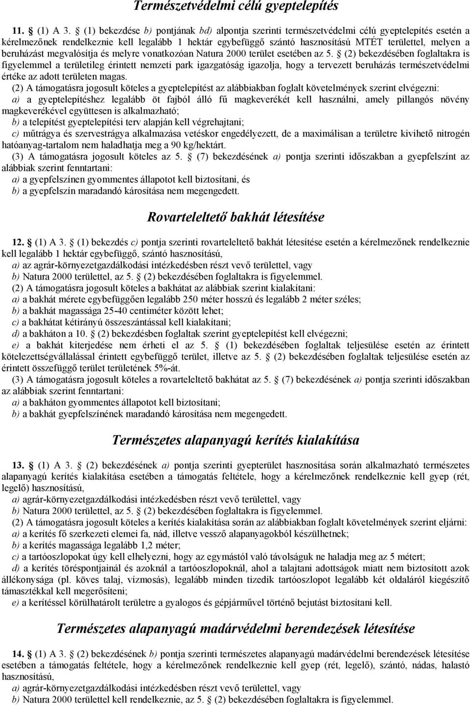 beruházást megvalósítja és melyre vonatkozóan Natura 2000 terület esetében az 5.