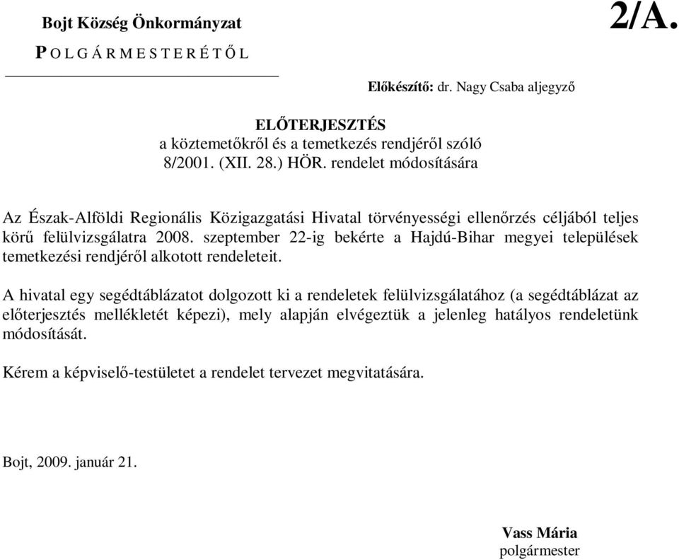 szeptember 22-ig bekérte a Hajdú-Bihar megyei települések temetkezési rendjéről alkotott rendeleteit.