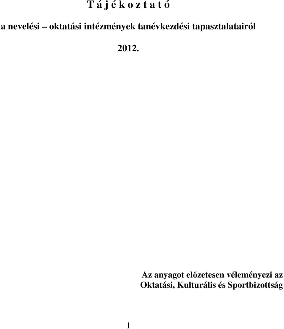 2012. Az anyagot előzetesen véleményezi