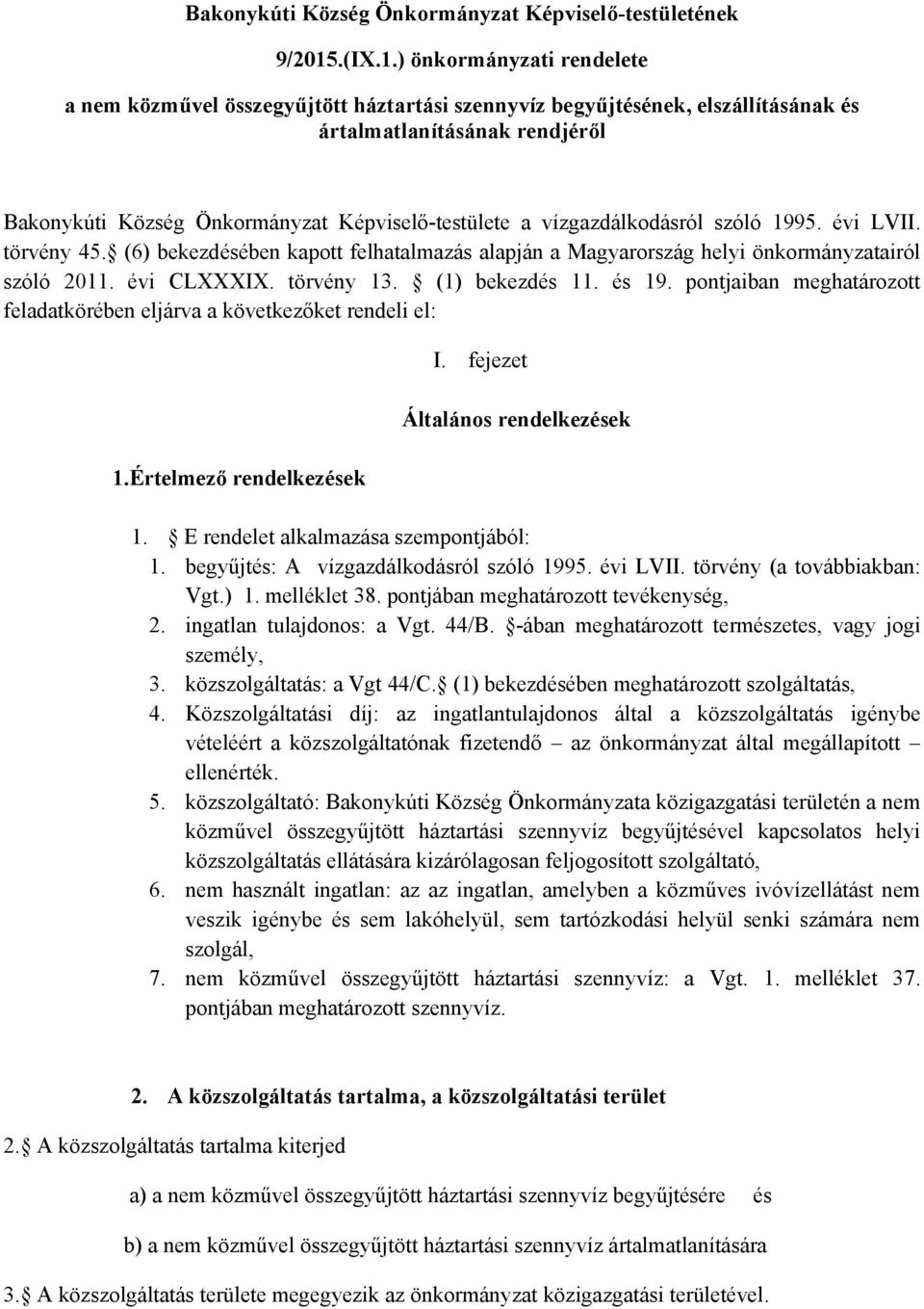 ) önkormányzati rendelete a nem közművel összegyűjtött háztartási szennyvíz begyűjtésének, elszállításának és ártalmatlanításának rendjéről Bakonykúti Község Önkormányzat Képviselő-testülete a