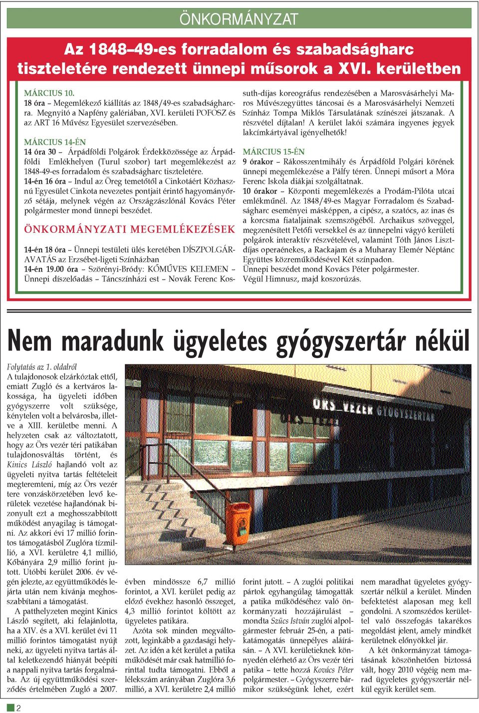 MÁRCIUS 14-ÉN 14 óra 30 Árpádföldi Polgárok Érdekközössége az Árpádföldi Emlékhelyen (Turul szobor) tart megemlékezést az 1848-49-es forradalom és szabadságharc tiszteletére.
