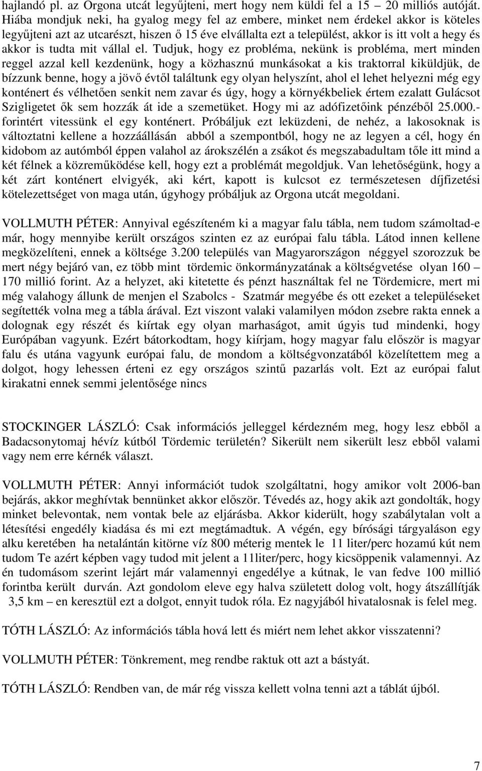 tudta mit vállal el.