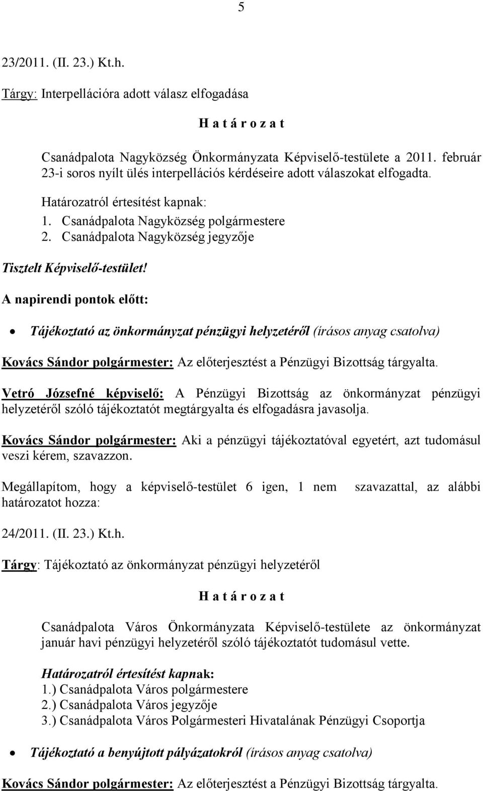 Csanádpalota Nagyközség jegyzője Tisztelt Képviselő-testület!