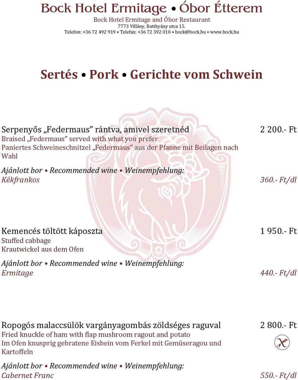 - Ft/dl Kemencés töltött káposzta Stuffed cabbage Krautwickel aus dem Ofen Ermitage 1 950.- Ft 440.