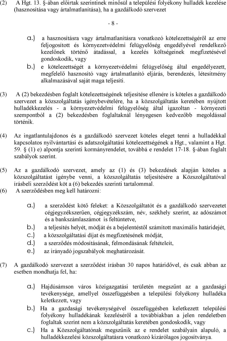 megfizetésével gondoskodik, vagy b.