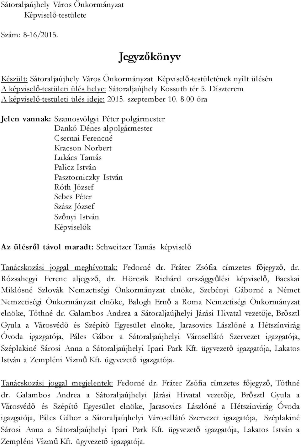 Díszterem A képviselő-testületi ülés ideje: 2015. szeptember 10. 8.