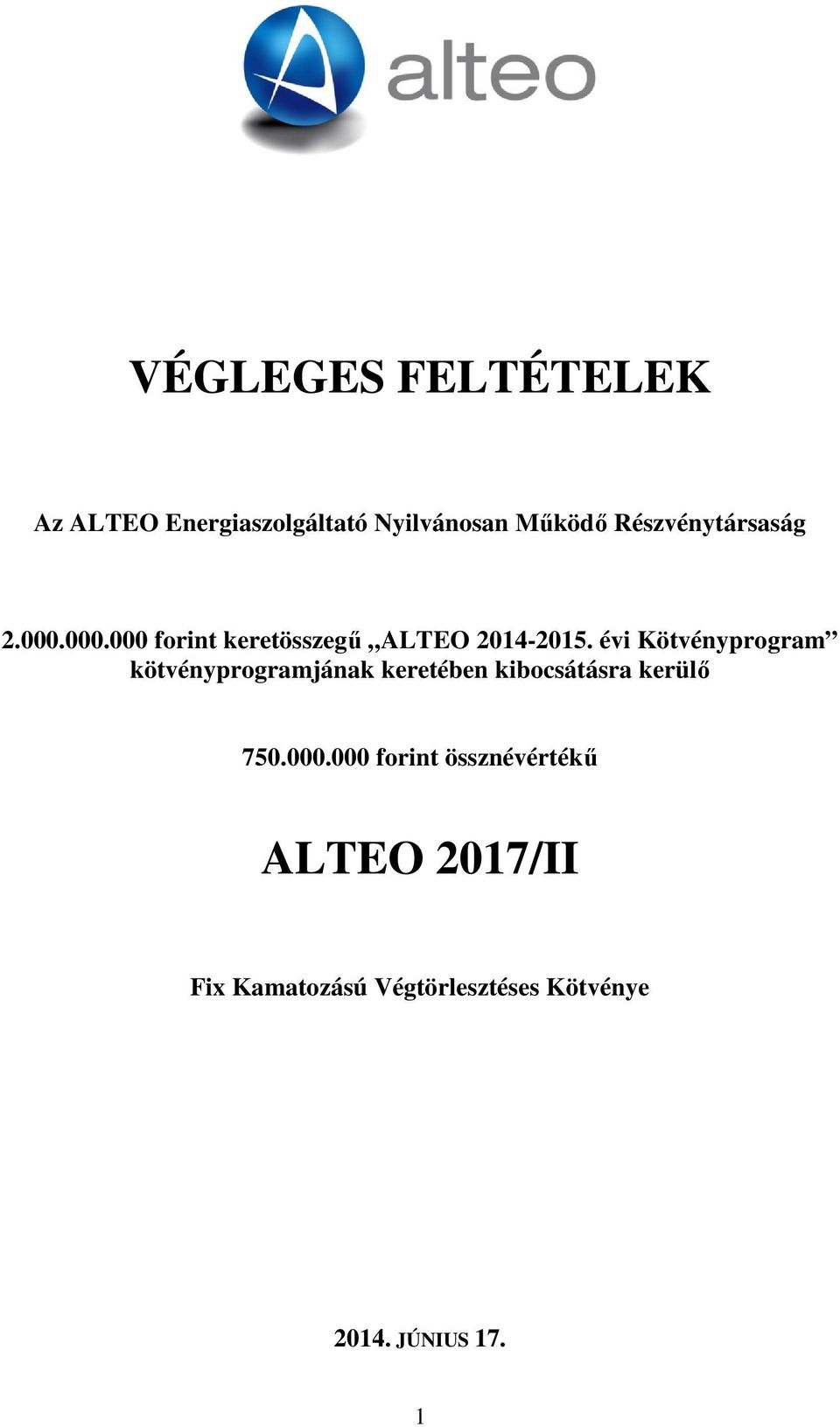 évi Kötvényprogram kötvényprogramjának keretében kibocsátásra kerülő 750.000.