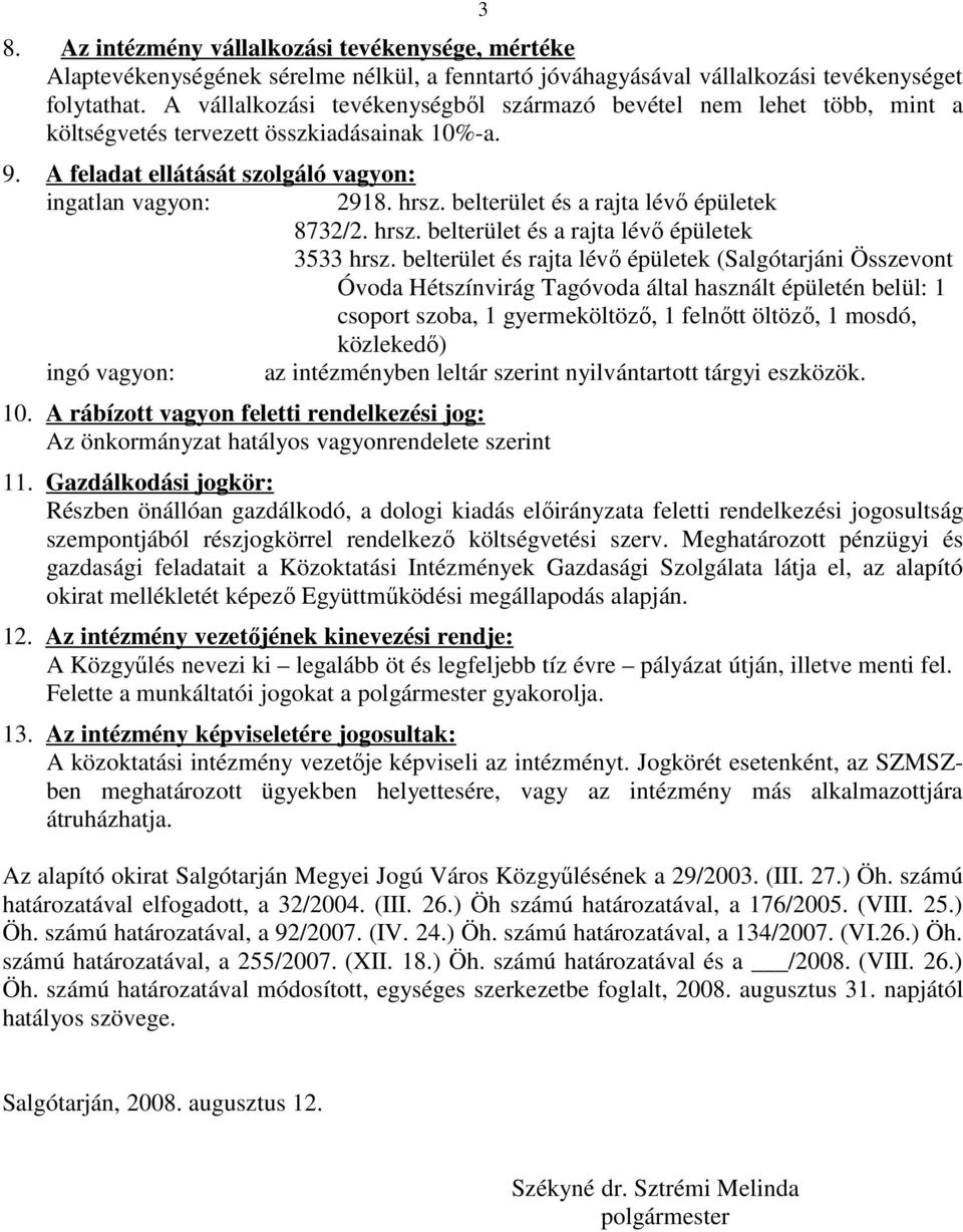 belterület és a rajta lévı épületek 8732/2. hrsz. belterület és a rajta lévı épületek 3533 hrsz.