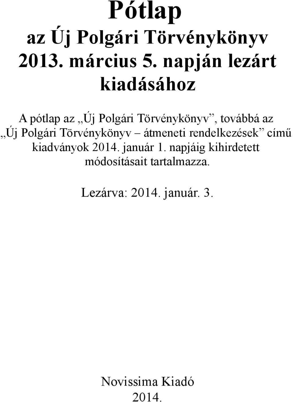 Polgári Törvénykönyv átmeneti rendelkezések című kiadványok 2014. január 1.