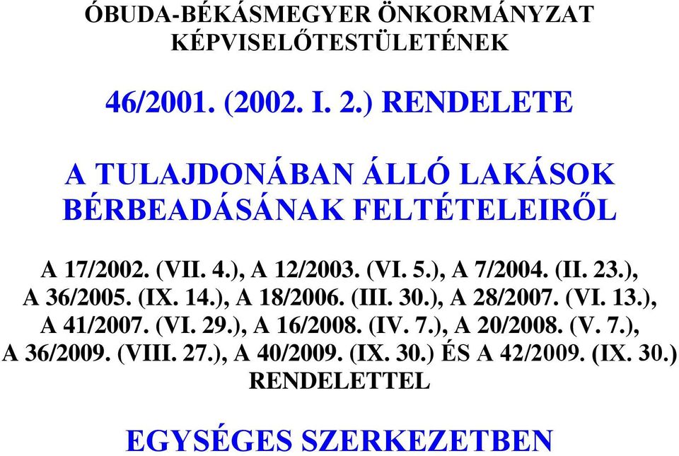 ), A 7/2004. (II. 23.), A 36/2005. (IX. 14.), A 18/2006. (III. 30.), A 28/2007. (VI. 13.), A 41/2007. (VI. 29.