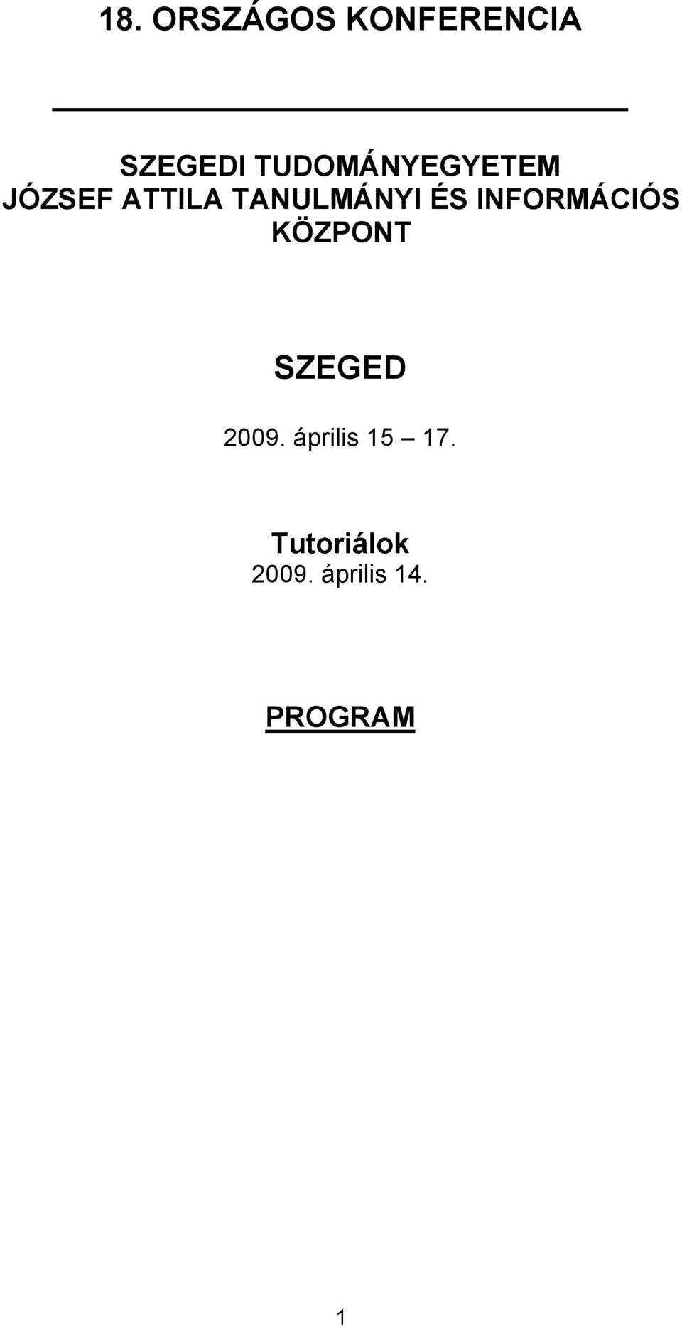 ÉS INFORMÁCIÓS KÖZPONT SZEGED 2009.